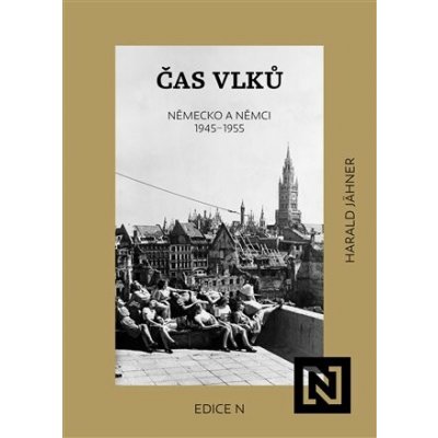 Čas vlků: Německo a Němci 1945-1955 – Hledejceny.cz