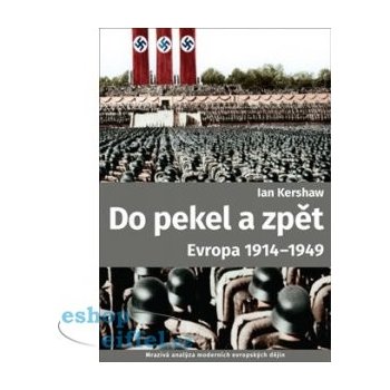 Do pekla a zpět: Evropa 1914-1949 - Ian Kershaw