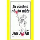 Za všechno někdo může - Jirák Jan