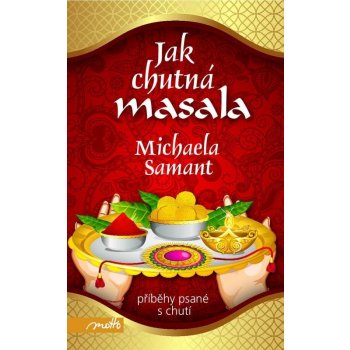 Jak chutná masala - Michaela Samant