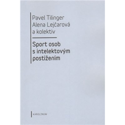 Sport osob s intelektovým postižením - Pavel Tilinger, Alena Lejčarová – Zbozi.Blesk.cz