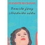 Pomsta ženy středního věku - Elizabeth Buchanová – Hledejceny.cz