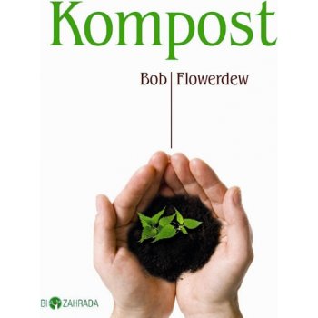 Kompost - Biozahrada - Flowerdew Bob