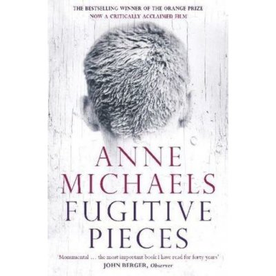 Fugitive Pieces - A. Michaels