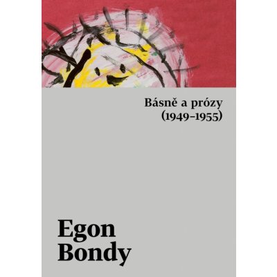 Básně a prózy 1949–1955 - Egon Bondy – Zboží Mobilmania