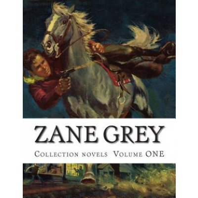 Zane Grey, Collection Novels Volume One