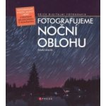 Fotografujeme noční oblohu - Tomáš Dolejší – Hledejceny.cz