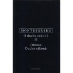 O duchu zákonů II. Obrana ducha zákonů – de Montesquieu Charles-Louis – Hledejceny.cz