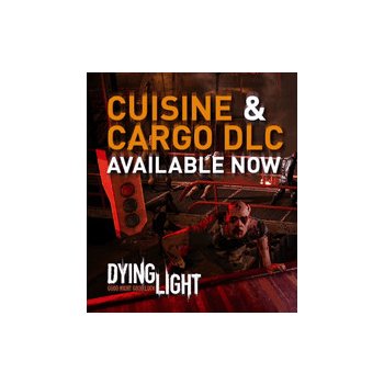 Dying Light - Cuisine & Cargo DLC