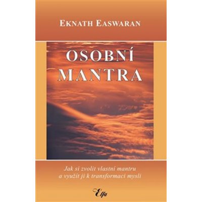 Osobní mantra - Jak si zvolit vlastní mantru a využít ji k t...