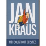 Můj soukromý buzynes - Jan Kraus – Hledejceny.cz