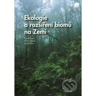 Ekologie a rozšíření biomů... Prach a kol., Karel; Konvalinková, Petra