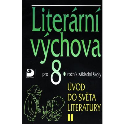 Literární výchova pro 8.ročník základní školy - Úvod do světa literatury II - Vladimír Nezkusil
