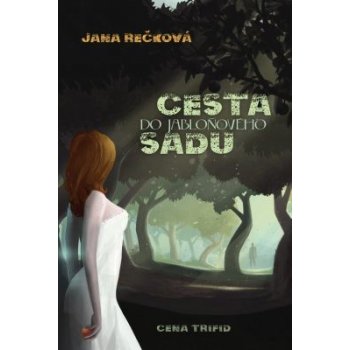 Cesta do jabloňového sadu - Jana Rečková