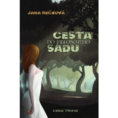 Cesta do jabloňového sadu - Jana Rečková – Hledejceny.cz