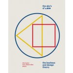 The Abc's of Triangle, Square, Circle: The Bauhaus and Design Theory Lupton EllenPevná vazba – Hledejceny.cz