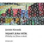 Nejaký Jura Vičík - Jaroslav Kovanda – Hledejceny.cz