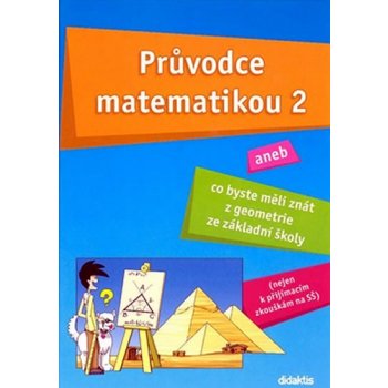 Průvodce matematikou 2 - Co byste měli znát z geometrie ze Základní školy - Josef Fraško