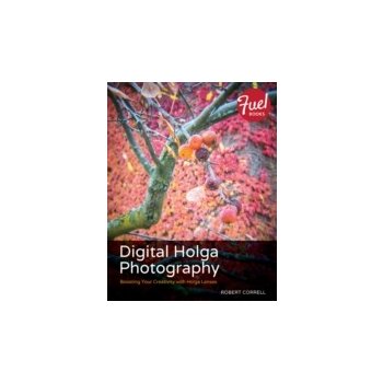 Digital Holga Photography - Correll Robert