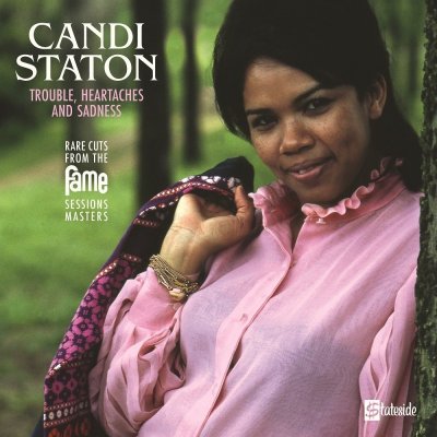 Staton Candi - Trouble, Heartaches and Sadness The Lost Fame Sessions Masters, LP