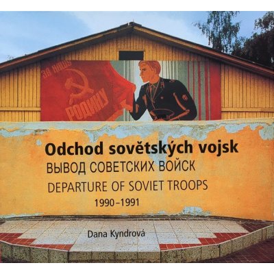 Odchod sovětských vojsk 1990-1991 - Kyndrová Dana