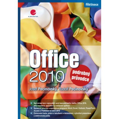 Office 2010 -- podrobný průvodce - Josef Pecinovský, Rudolf Pecinovský – Hledejceny.cz
