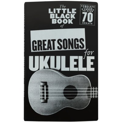 The Little Black Book of Great Songs for Ukulele – Zboží Mobilmania
