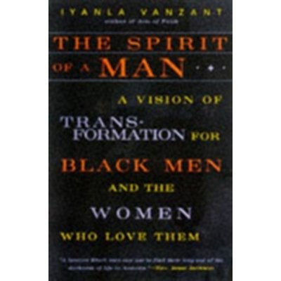 The Spirit of a Man - I. Vanzant A Vision of Trans