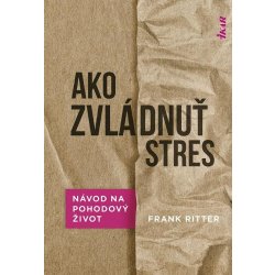 Ako zvládnuť stres - Frank Ritter