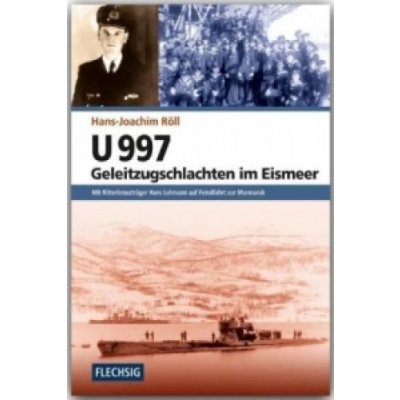 U 997 - Geleitzugschlachten im Eismeer