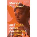 Já Tituba, černá čarodějnice ze Salemu - Maryse Condéová