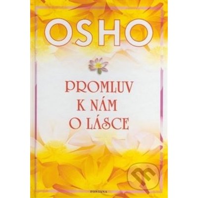 Osho - Promluv k nám o lásce – Hledejceny.cz