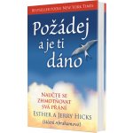 Hicks E. a J.: Požádej a je ti dáno kniha – Hledejceny.cz