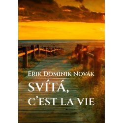 Svítá, c’est la vie - Erik Dominik Novák