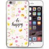 Pouzdro a kryt na mobilní telefon Apple PROTEMIO 10102 MY ART kryt Apple iPhone 6 / 6S BE HAPPY (019)