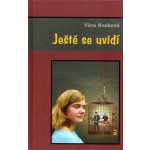 Ještě se uvidí - Tři příběhy o dvou mužích a jedné krásce - Nosková Věra – Hledejceny.cz