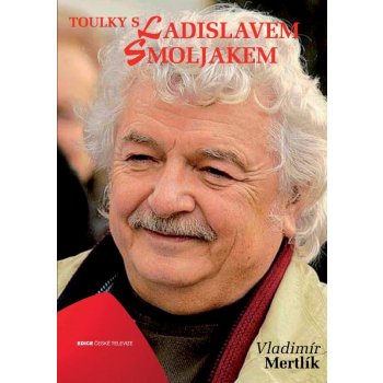 Toulky s Ladislavem Smoljakem