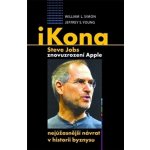 iKona Steve Jobs. Znovuzrození Apple - nejúžasnější návrat v historii byznysu - William Simon – Hledejceny.cz