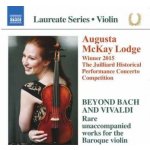 Augusta McKay Lodge - Beyond Bach And Vivaldi- Rare Unaccompanied Works For The Baroque Violin CD – Hledejceny.cz