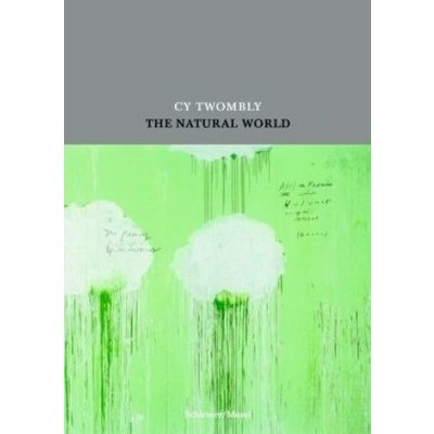 Cy Twombly:The Natural World - Schirmer-Mosel – Zboží Mobilmania