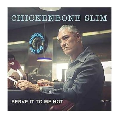 CHICKENBONE SLIM - Serve It To Me Hot CD – Zbozi.Blesk.cz