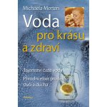 Voda pro krásu a zdraví - Merten Michaela – Hledejceny.cz