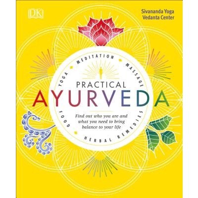 Practical Ayurveda: Find Out Who You Are and What You Need to Bring Balance to Your Life Sivananda Yoga Vedanta CentrePaperback – Zboží Mobilmania