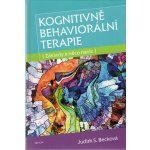 Kognitivně behaviorální terapie - Základy a něco navíc - Becková Judith S. – Hledejceny.cz