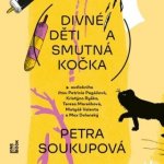 Divné děti a smutná kočka - Petra Soukupová - čte Max Dolanský – Hledejceny.cz