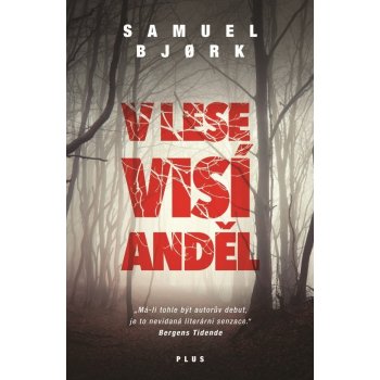 V lese visí anděl brož. - Samuel Bjork