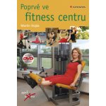Poprvé ve fitness centru - Hojda Martin – Hledejceny.cz