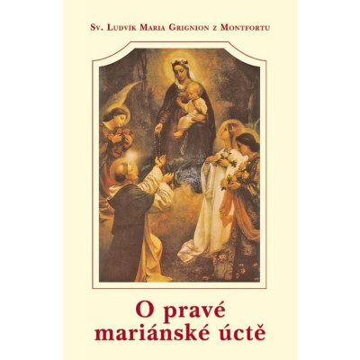O pravé mariánské úctě + Modlitby – Hledejceny.cz