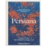 Persiana : Recipes from the Middle East and beyond – Ghayour Sabrina – Zboží Mobilmania