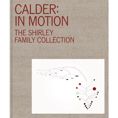 Calder: In Motion: The Shirley Family Collection Diaz Jos CarlosPevná vazba – Zboží Mobilmania